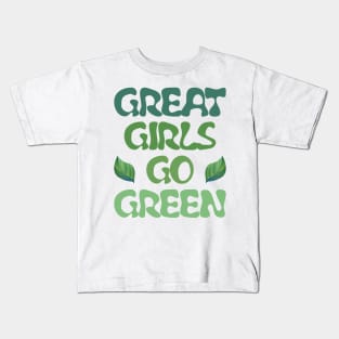 Great girls go green Kids T-Shirt